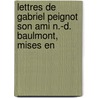 Lettres de Gabriel Peignot Son Ami N.-D. Baulmont, Mises En door Mile Peignot