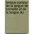 Lexique Compar de La Langue de Corneille Et de La Langue Du