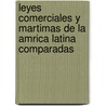 Leyes Comerciales y Martimas de La Amrica Latina Comparadas door Spain
