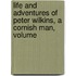 Life and Adventures of Peter Wilkins, a Cornish Man, Volume