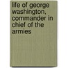 Life of George Washington, Commander in Chief of the Armies by David Ramsay