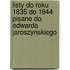 Listy Do Roku 1835 Do 1844 Pisane Do Edwarda Jaroszynskiego