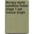 Literacy World Satellites Fiction Stage 1 Pet Rescue Single