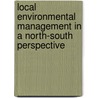 Local Environmental Management In A North-South Perspective door Onbekend