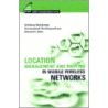 Location Management And Routing In Mobile Wireless Networks door Debashis Saha