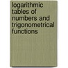 Logarithmic Tables of Numbers and Trigonometrical Functions door William Lewis Ferdinand Fischer