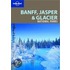 Lonely Planet Canada: Banff Glacier & Jasper National Parks