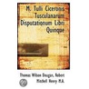 M. Tulli Ciceronis Tusculanarum Disputationum Libri Quinque door Thomas Wilson Dougan