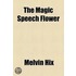 Magic Speech Flower, Or, Little Luke And His Animal Friends