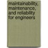 Maintainability, Maintenance, And Reliability For Engineers