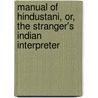 Manual of Hindustani, Or, the Stranger's Indian Interpreter by J. Frederick Baness