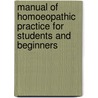 Manual of Homoeopathic Practice for Students and Beginners door Richard Hughes