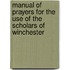 Manual of Prayers for the Use of the Scholars of Winchester