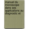 Manuel Du Microscope Dans Ses Applications Au Diagnostic Et by Mathias Marie Duval