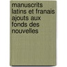 Manuscrits Latins Et Franais Ajouts Aux Fonds Des Nouvelles by L�Opold Delisle
