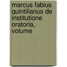 Marcus Fabius Quintilianus de Institutione Oratoria, Volume door Quintilian