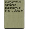 Margate!!! or Sketches ... Descriptive of That ... Place of door Mary Pilkington