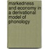 Markedness And Economy In A Derivational Model Of Phonology