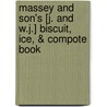 Massey And Son's [J. And W.J.] Biscuit, Ice, & Compote Book door William John Massey
