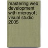Mastering Web Development with Microsoft Visual Studio 2005 door John Paul Mueller
