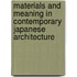 Materials and Meaning in Contemporary Japanese Architecture