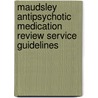 Maudsley Antipsychotic Medication Review Service Guidelines door Shubulade Smith