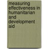 Measuring Effectiveness In Humanitarian And Development Aid door Onbekend