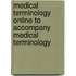Medical Terminology Online to Accompany Medical Terminology