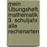Mein Übungsheft. Mathematik 3. Schuljahr. Alle Rechenarten door Diana Hofheinz