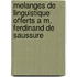 Melanges De Linguistique Offerts A M. Ferdinand De Saussure