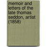Memoir And Letters Of The Late Thomas Seddon, Artist (1858) door Thomas Seddon