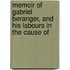 Memoir of Gabriel Beranger, and His Labours in the Cause of