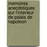 Memoires Anecdotiques Sur L'Interieur De Palais De Napoleon door Louis Francois Josep Bausset-Roquefort