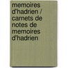 Memoires D'Hadrien / Carnets De Notes De Memoires D'Hadrien by Yourcenar