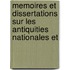 Memoires Et Dissertations Sur Les Antiquities Nationales Et