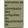 Memoires de La Commission Des Antiquities Du Departement de by Arts Et Belles Acad mie Des Sc