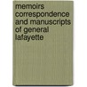 Memoirs Correspondence and Manuscripts of General Lafayette by Marquis De Lafayette