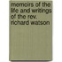Memoirs Of The Life And Writings Of The Rev. Richard Watson