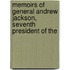 Memoirs of General Andrew Jackson, Seventh President of the