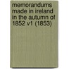Memorandums Made In Ireland In The Autumn Of 1852 V1 (1853) by Sir John Forbes