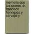 Memoria Que Los Seores Dr. Francisco Henriquez y Carvajal y