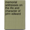 Memorial Addresses on the Life and Character of John Edward door Congress United States.