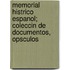 Memorial Histrico Espanol; Coleccin de Documentos, Opsculos