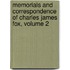 Memorials And Correspondence Of Charles James Fox, Volume 2