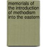 Memorials of the Introduction of Methodism Into the Eastern