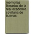 Memorias Literarias de La Real Academia Sevillana de Buenas