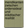 Mendikanten zwischen Ordensideal und städtischer Realität by Bernhard Neidiger