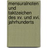 Mensuralnoten Und Taktzeichen Des Xv. Und Xvi. Jahrhunderts by Heinrich Bellermann