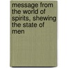 Message from the World of Spirits, Shewing the State of Men door J.G.H. Brown