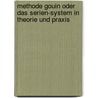 Methode Gouin Oder Das Serien-System in Theorie Und Praxis by Richard Kron